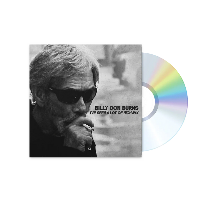 Billy Don Burns - I've Seen a Lot of Highway CD - Shooter Jennings & Black Country Rock