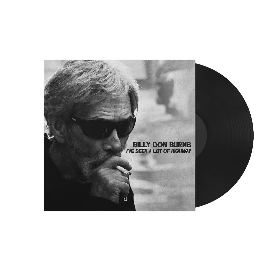Billy Don Burns - I've Seen A Lot of Highway LP - Shooter Jennings & Black Country Rock