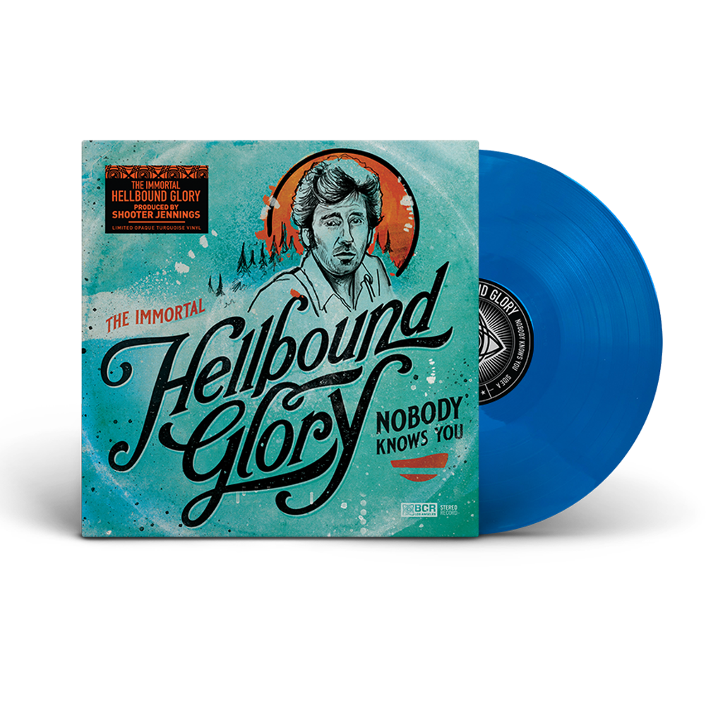 The Immortal Hellbound Glory: Nobody Knows You - Turquoise LP - Shooter Jennings & Black Country Rock